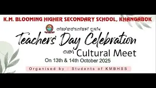 TEACHERS' DAY CELEBRATION 2025 || K.M. BLOOMING HIGHER SECONDARY SCHOOL KHANGABOK