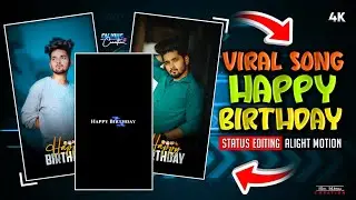 Insta Trend Viral Song | Birthday Video Editing Alight Motion | Happy Birthday Status Editing