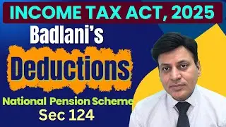 Income Tax Act, 2025: Deductions: Sec 124 (NPS): What is NPS? #cadilipbadlani