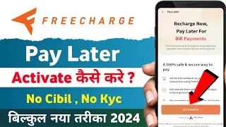 Freecharge Pay Later Kaise Activate Kare 2024 | How to Activate Freecharge Pay Later