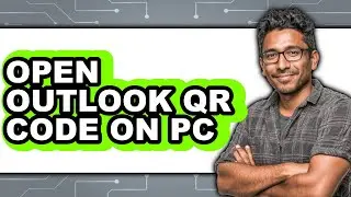 How to Open Outlook Qr Code on Pc - Full Guide