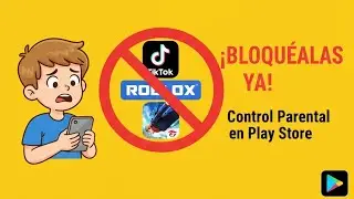 &iexcl;BLOQU&Eacute;ALAS YA! 🚫 C&oacute;mo restringir Roblox, TikTok y Free Fire en Play Store (Paso a Paso)