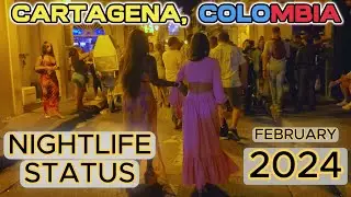 🇨🇴  Cartagena, Colombia Nightlife Status, February 2024