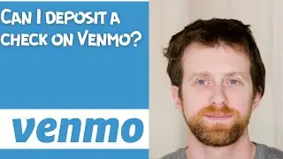 Can I deposit a check on Venmo
