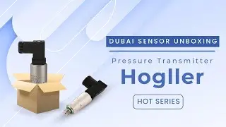 Dubai Sensor Product Unboxing: HOGLLER Pressure Transmitter Standard Type ( HOT Series )