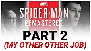 Marvel's Spider-Man Remastered - My OTHER Other Job (Part 2)