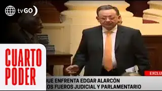 Lo que enfrenta el congresista Edgar Alarc&oacute;n en los fueros judicial y parlamentario | Cuarto Poder