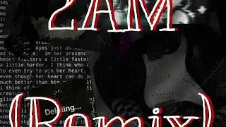 2AM (remix) 