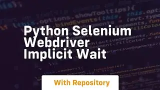 python selenium webdriver implicit wait