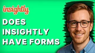 Does Insightly Have Forms [2026 Full Guide]