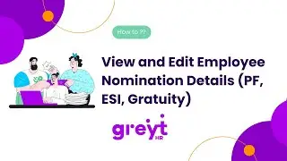 View and Edit Employee Nomination Details (PF, ESI, Gratuity) on greytHR