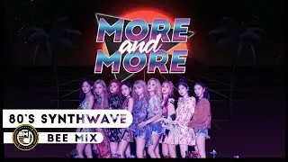 TWICE - 'More & More' [80's SYNTHWAVE MIX]