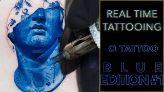 BLUE EDITION #1 | REAL TIME TATTOO | Q TATTOO