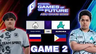 [GAME 2] AURORA GAMING vs TEAM SPIRIT | GAMES OF THE FUTURE 2025 | RORA vs TS