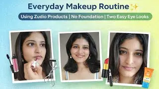 Everyday Makeup Routine | No Foundation | Two Easy Eye Looks | Zudio Makeup Products