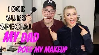 My Dad Does My Makeup Challenge | 100K SUBS SPECIAL