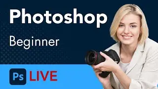 Photoshop Beginner - LIVE