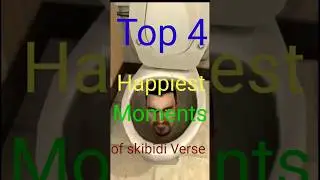 Top 4 happiest moments of skibidi Verse #gaminglegends #skibiditoilet #shorts #latestnews