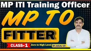 MP TO FITTER  CLASS-1 | BASIC FITTING OPARTIONS   | MP ITI TRAINING OFFICER VACANCY 2024
