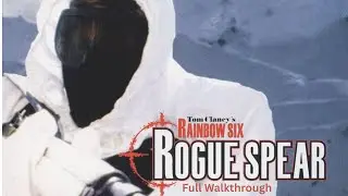 Tom Clancy's Rainbow Six Rogue Spear Full Walkthrough