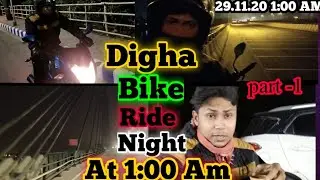 Digha Bike Ride Night At 1:00 Am to 7 Am ।