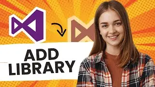 How to Add Library to Visual Studio (Best Method)