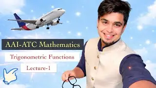✈️ Trigonometric Functions Lec-1 | Degree & Radian Measure | AAI-ATC Mathematics Course by HV Sir