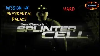 Tom Clancy's Splinter Cell - Hard - Mission 10 - Presidential Palace
