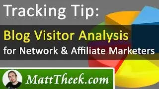Website & Blog Visitor Analysis - Tracking to Improve Your Blog