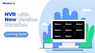 Homaxi NVR GUI Iteration Coming Soon: New Layout, Enhanced Features