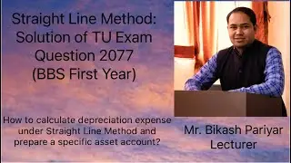 Straight Line Method: Solution of TU Exam Question 2077|| BBS First Year