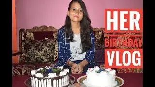 What happened in HER BIRTHDAY 😲 | HER BIRTHDAY VLOG | SISTER'S BIRTHDAY VLOG