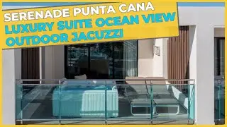 Luxury Suite Ocean View Outdoor Jacuzzi: Serenade Punta Cana Room Tour 4K