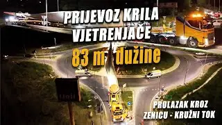 SPECIJALNI TRANSPORT KRILA VJETRENJACE KROZ KRUZNI TOK U ZENICI - 83 m