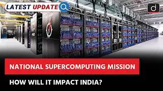 India&rsquo;s Supercomputer Expansion | What Does It Mean for India? | Latest Update | Drishti IAS English