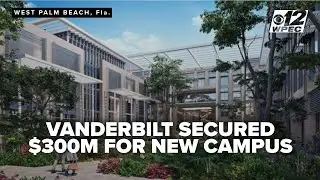 Vanderbilt University secures $300M for South Florida campus