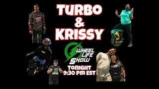 Turbo & Krissy on The Wheel Life Show