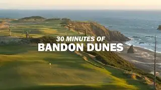 Bandon Dunes Scenery | 30 Minutes of Relaxing Golf Landscapes