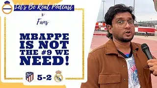 Mbappe Is Not The #9 We Need! 👀 | Atletico Madrid 5-2 Real Madrid FanCam