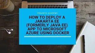 How to deploy a Jakarta EE (formerly Java EE) app to Microsoft Azure with Docker