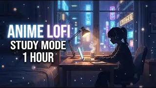 Anime Room LoFi Study Music &mdash; Late Night Focus Vibes | 1 Hour
