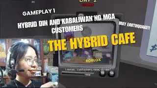 THE HYBRID CAFE GAMEPLAY 1 | XHAIPLAYS | PINOY GAMING