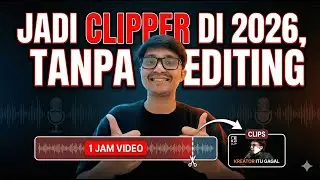 Cara Jadi Clipper di 2026 Tanpa Skill Edit!