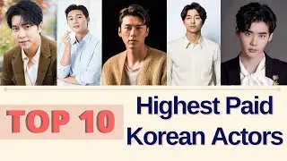 TOP 10 Highest Paid Korean Actors 2021 | KDrama Channel