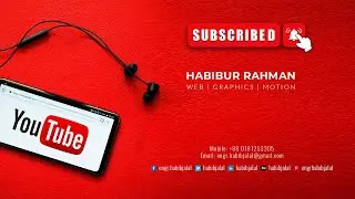 Youtube End Screen Video | HABIBUR RAHMAN | Web Developer | Graphics Designer | Motion Graphics