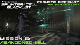 Splinter Cell: Blacklist - Mission 6: Abandoned Mill |Panther Mastery (Realistic Difficulty)