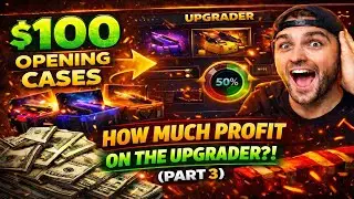Opening 100 Dollars Worth of Cases To See How Much Profit We Can Get On The Upgrader!!! (Part 3)