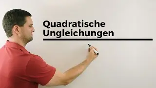 Quadratische Ungleichungen, Beispiel | Mathe by Daniel Jung