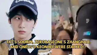 TXT&rsquo;s Soobin, ZEROBASEONE&rsquo;s Zhanghao, and ONEUS&rsquo;s Keonhee Reportedly Mobbed by Fans During Trip