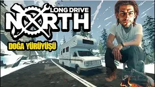 Hayatta Kalma Savaşı Ve  Keşif /Long Drive North: Eşli Karavan Sim&uuml;lat&ouml;r&uuml; Demo